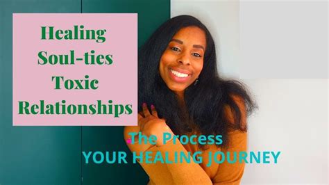 The Process Healing From Soul Ties And Toxic Relationships Youtube