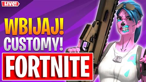 LIVE FORTNITE KREATYWNY CUSTOMY GRY Z WIDZAMI EpicPartner Fortnite