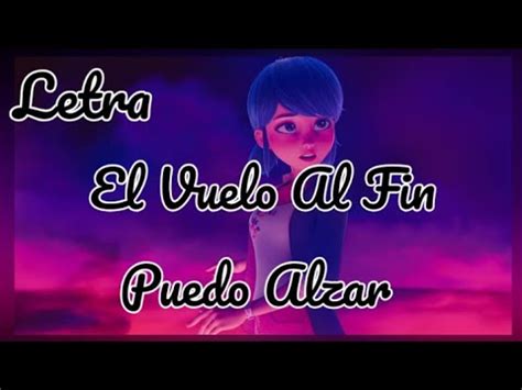 El Vuelo Al Fin Puedo Alzar Letra Miraculous Las Aventuras De