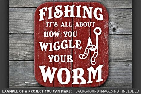 Fishing It S All About Wiggling Your Worm SVG File 785