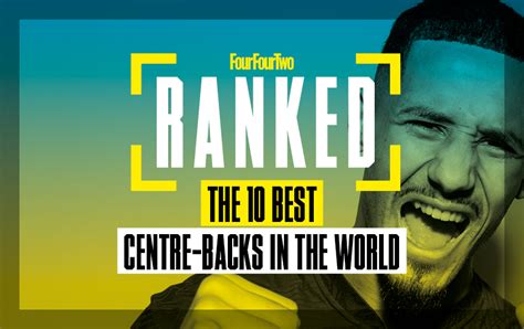 Ranked The 10 Best Centre Backs In The World FourFourTwo