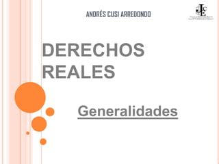 NATURALEZA DE LOS DERECHOS REALES ANDRÉS CUSI ARREDONDO PPT