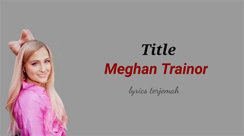 Meghan Trainor -Title (lyrics terjemah) - YouTube