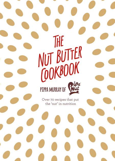 The Nut Butter Cookbook | | Books About FoodBooks About Food