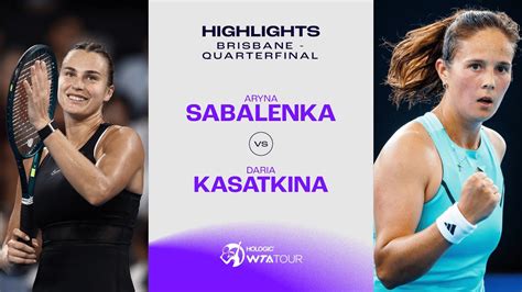 Aryna Sabalenka Vs Daria Kasatkina Brisbane Quarterfinal Wta