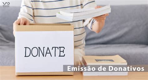 O Que Significa Donativo - Emissão de Donativos - WISEDAT,
