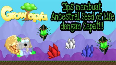 TIPS CARA MEMBUAT ANCESTRAL SEED OF LIFE DENGAN CEPAT Growtopia