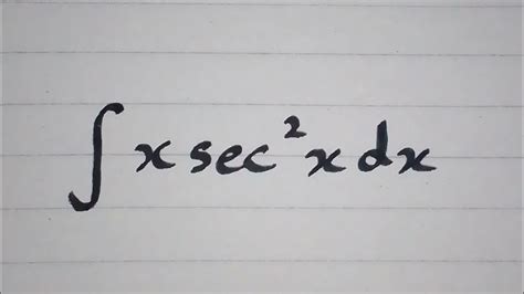 Integral Of X Sec2 X Integration By Parts Youtube