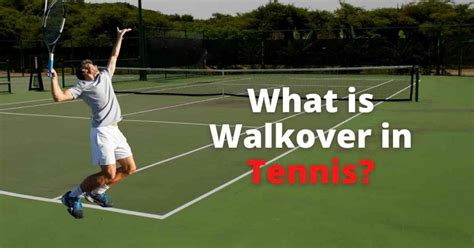 What Is Walkover In Tennis Things You Must Know