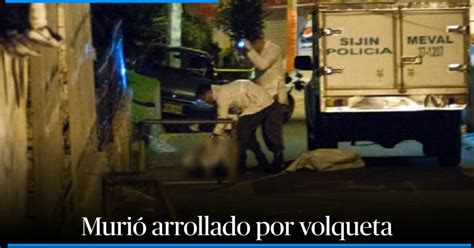 Hombre Se Qued Dormido Bajo Una Volqueta Y Muri Aplastado Cuando Esta