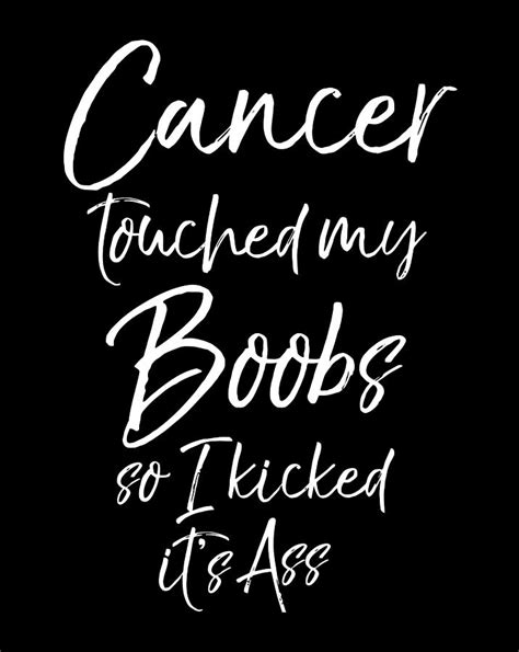 Funny Breast Cancer Touched My Boobs So I Kicked It S Ass Digital Art