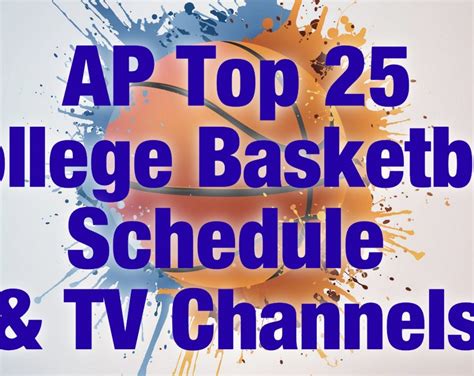 Men's college basketball AP Top 25 schedule, TV channels - Dec. 7 ...