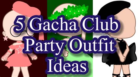 5 Gacha Club Party Outfit Ideas! - YouTube