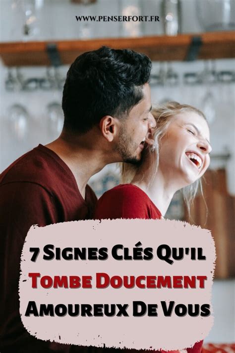 7 Signes Clés Qu il Tombe Doucement Amoureux De Vous