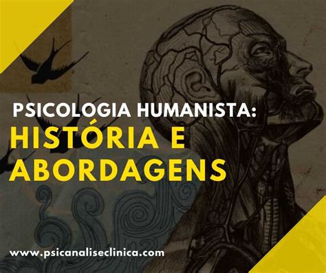 Psicologia Humanista História E Abordagens Psicanálise Clínica