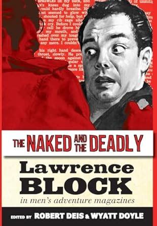 The Naked And The Deadly Lawrence Block In Men S Adventure Magazines Block Lawrence Doyle