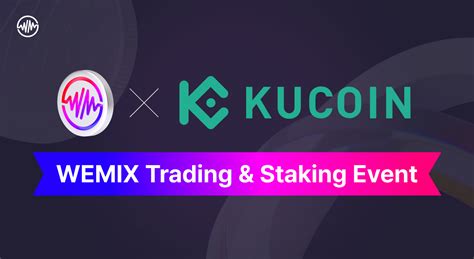 Kucoin X Wemix Trading And Staking Event Articles Communication Wemix