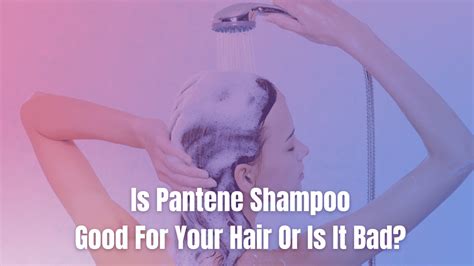 Is Pantene Good Or Bad For Your Hair Let S Discuss In Detail