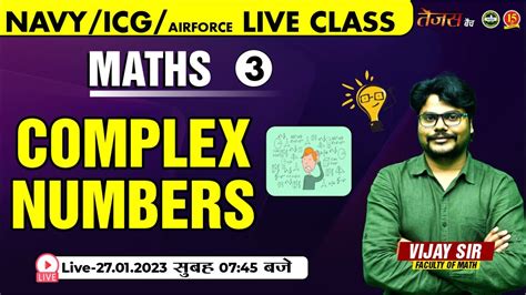 Join Maths Complex Number Live Class For Navy Icg Airforce X Y