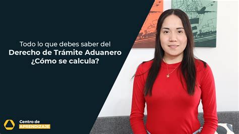 Calculo Del Derecho De Tr Mite Aduanero Youtube