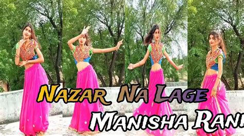 Nazar Na Lage Dance Manisha Rani New Song Dance Nazar Koi Na Lage