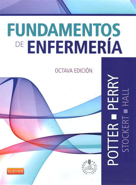 Fundamentos De Enfermer A Potter Perry Stockert Y Hall Edici N