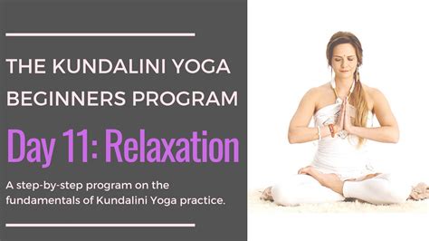 Day 11 Relaxation The Kundalini Yoga Beginners Program Youtube