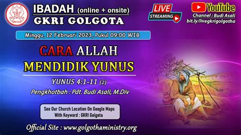 Kebaktian Online GKRI Golgota 12 Februari 2023 Cara Allah Mendidik