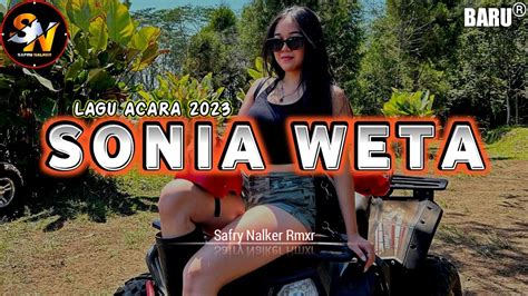 Lagu Joget Sonia Weta Remix Terbaru 2023 Youtube