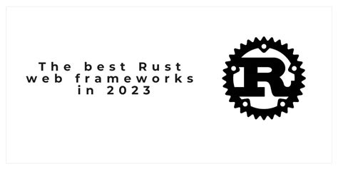 The best Rust web frameworks in 2023 | Our Code World