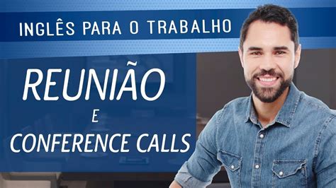 Fale Ingl S Em Reuni Es E Conference Calls Aula Ingl S No