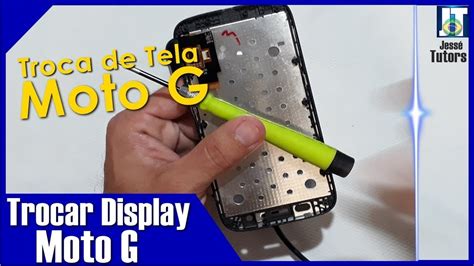 COMO TROCAR TELA DE MOTO G Display XT1032 E XT1033 YouTube