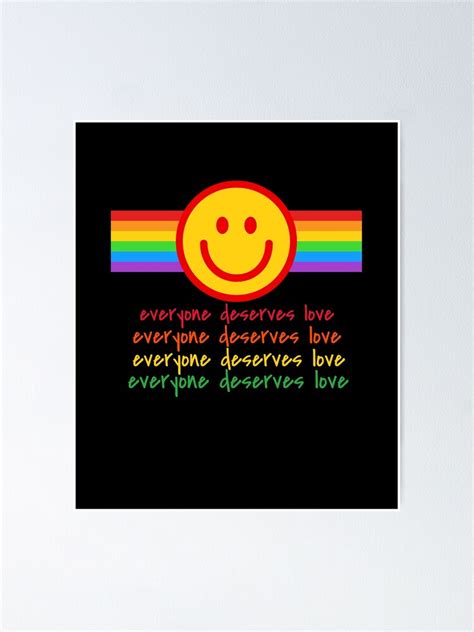 "Everyone deserves love. Everyone is equal. " Poster by PaperDreamPod | Redbubble