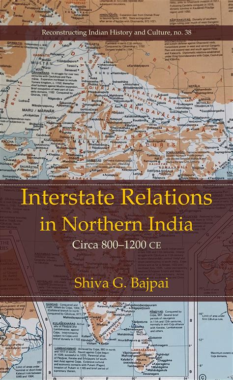 Interstate Relations in Northern Indian: Reconstructing Indian History