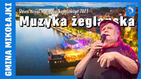 Festiwal Szantowy W Miko Ajkach Dzie Youtube