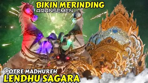 LAGU POTRE MADHUREH LENDHU SAGARA ARANSEMENNYA BIKIN MERINDING YouTube