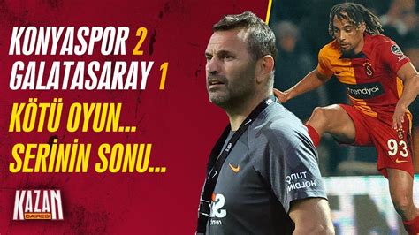 Şımarıklık Kötü Oyun Kötü Tercihler Konyaspor 2 1 Galatasaray