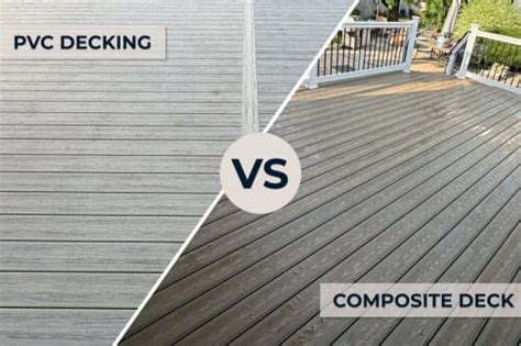 Pvc Vs Composite Decking Which Is Better For Your Home