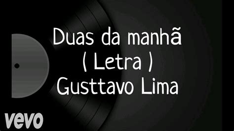 Duas Da Manh Letra Gusttavo Lima Youtube