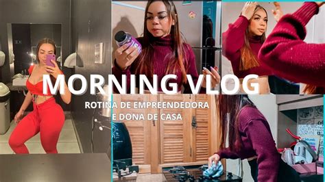 MINHA ROTINA DA MANHÃ DONA DE CASA E EMPREENDEDORA YouTube