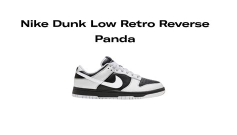 Nike Dunk Low Retro Reverse Panda, Raffles and Release Date | Sole ...