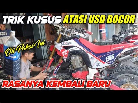 Trik Kusus Ganti Seal Dan Oli USD CRF 150L Rasanya Kembali Baru