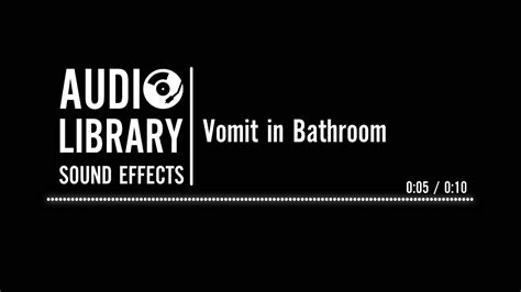 Vomit In Bathroom Sound Effect Youtube