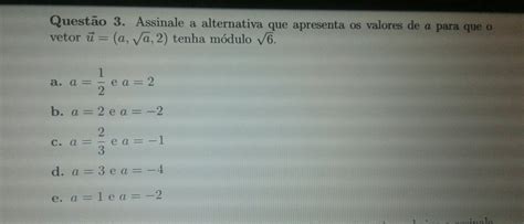 Assinale A Alternativa Que Apresenta Os Valores De A Para Que O Vetor U