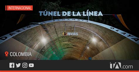 Colombia Inauguró El Túnel Más Largo De Latinoamérica