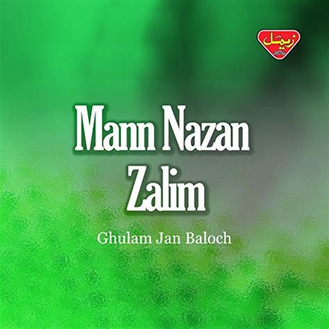 Amazon Music Ghulam Jan BalochのMann Nazan Zalim Amazon co jp