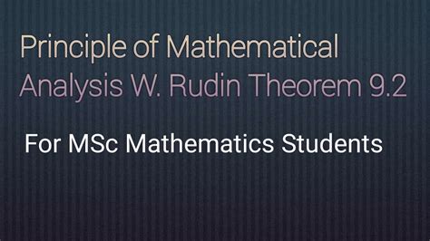 Principle Of Mathematical Analysis By W Rudin Theorem 9 2 YouTube