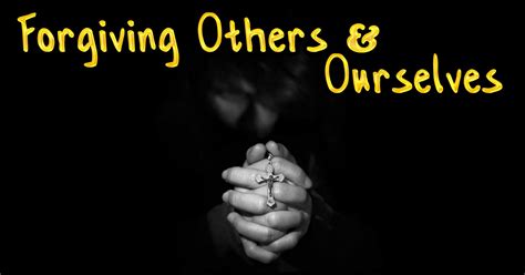 Forgiving Others and Ourselves - What Does it Mean to Forgive?