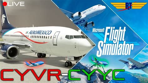 Piloto Real Cyvr Cyyc Ivao World Tour Youtube