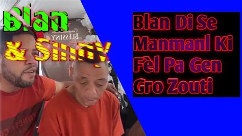 Blan Ak Deronette Ap Esplike Poukisa Blan Pa Gen Gwo Zouti YouTube